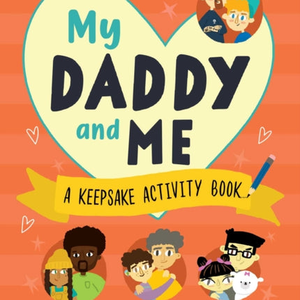 My Daddy and Me: A Keepsake Activity Book