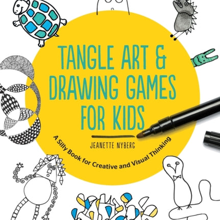 Tangle Art and Drawing Games for Kids: A Silly Book for Creative and Visual Thinking