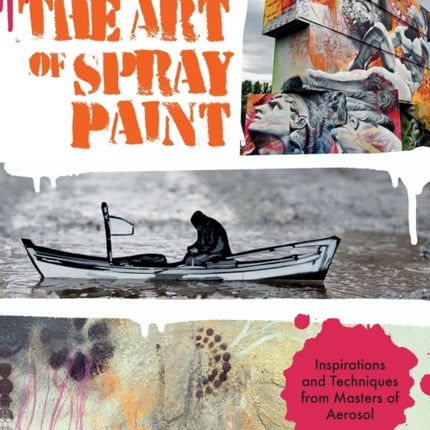 The Art of Spray Paint: Inspirations and