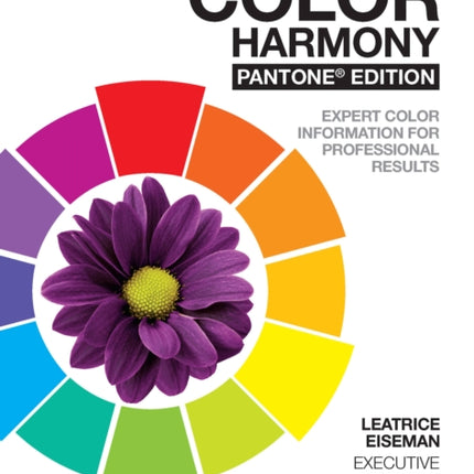 The Complete Color Harmony, Pantone Edition: Expert Color Information for Professional Results