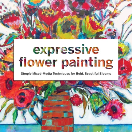 Expressive Flower Painting: Simple Mixed Media