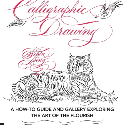 Calligraphic Drawing: A how-to guide and gallery exploring the art of the flourish