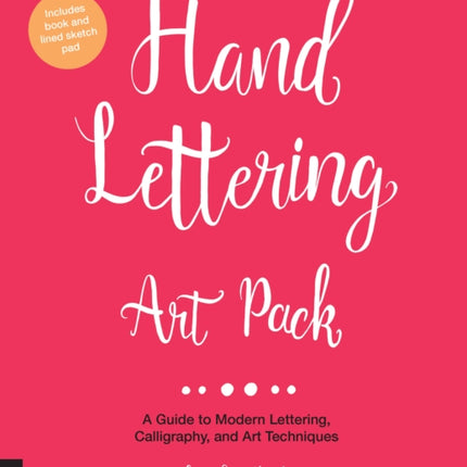 Hand Lettering Art Pack: A Guide to Modern Lettering, Calligraphy, and Art Techniques-Includes book and lined sketch pad