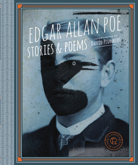 Classics Reimagined Edgar Allan Poe Stories