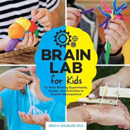 Brain Lab for Kids 52 MindBlowing Experiments Models and Activities to Explore Neuroscience 15 Lab Series