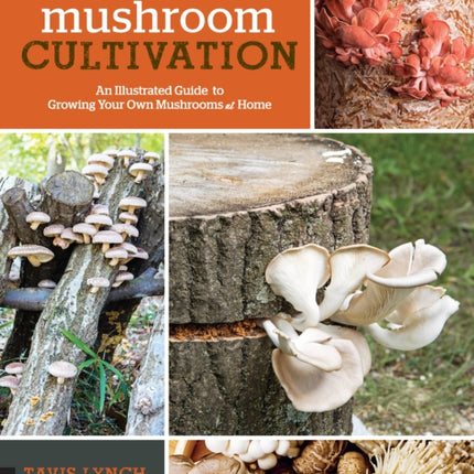 Mushroom Cultivation: An Illustrated Guide to