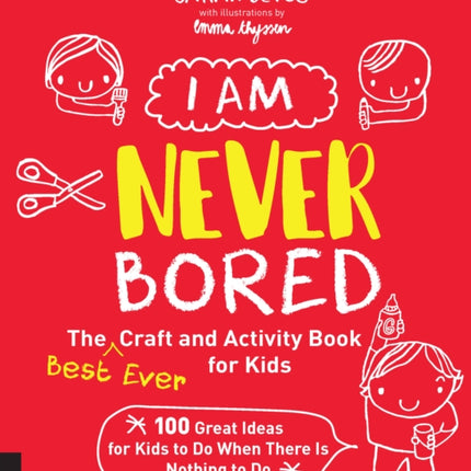 I Am Never Bored: The Best Ever Craft and
