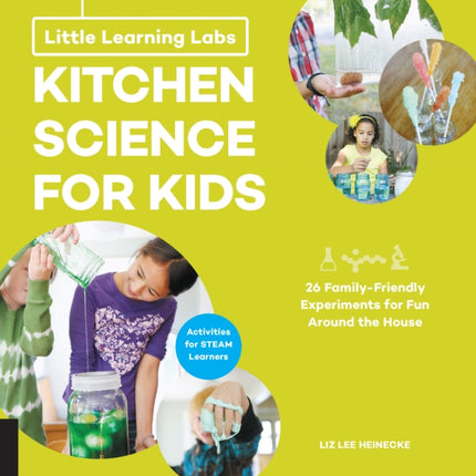 Little Learning Labs Kitchen Science for Kids abridged paperback edition 26 Fun FamilyFriendly Experiments for Fun Around the House Activities for STEAM Learners 3