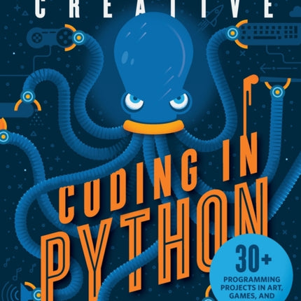 Creative Coding in Python: 30+ Programming