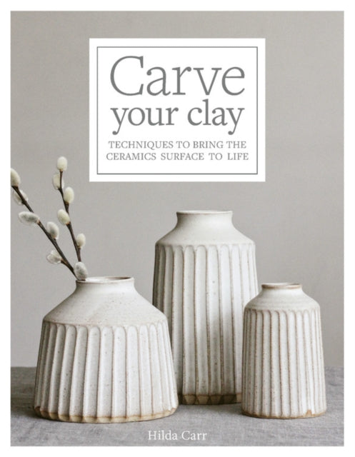 Carve Your Clay Techniques to Bring the Ceramics Surface to Life