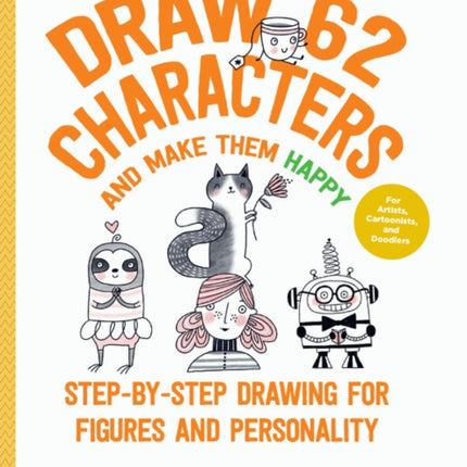Draw 62 Characters and Make Them Happy StepbyStep