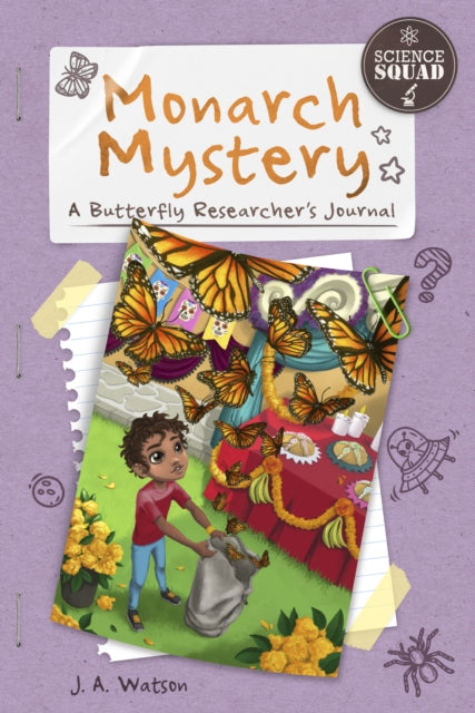 Science Squad: Monarch Mystery: A Butterfly