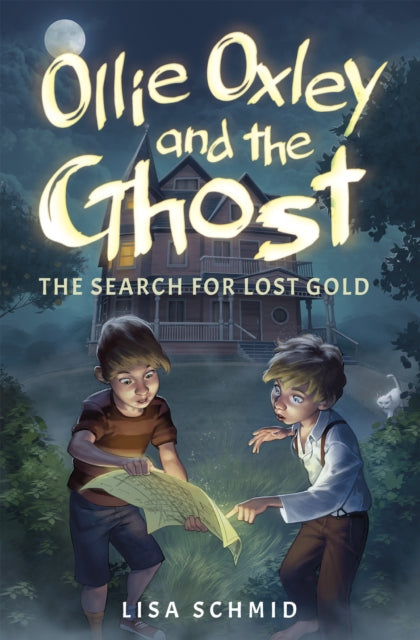 Ollie Oxley and the Ghost: The Search for Lost Gold