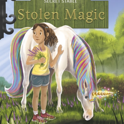 Unicorns of the Secret Stable: Stolen Magic (Book 3)