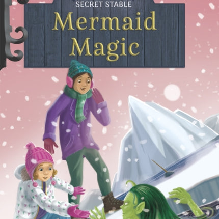 Unicorns of the Secret Stable: Mermaid Magic (Book 12)