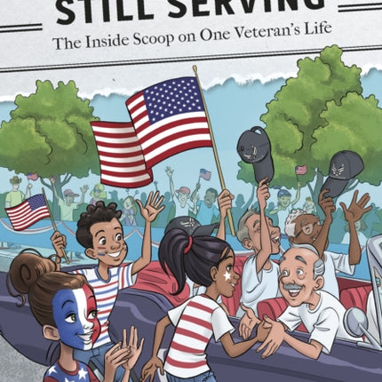 Still Serving: The Inside Scoop on One Veteran’s Life