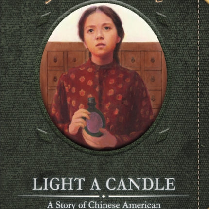 Light a Candle: A Story of Chinese American Pioneers on Gold Mountain