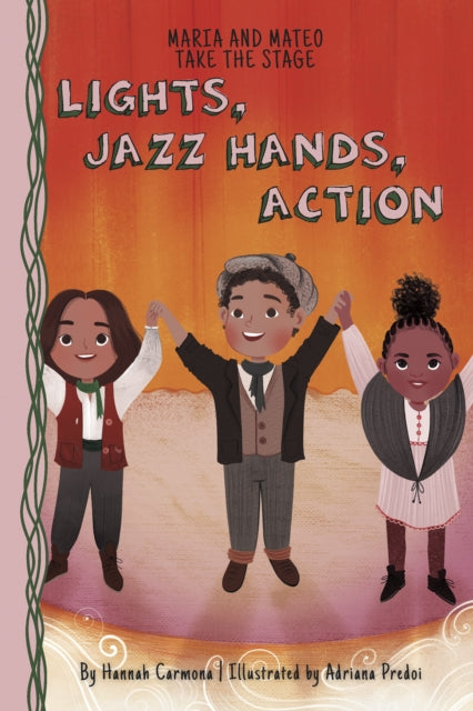 Maria and Mateo Take the Stage: Light, Jazz Hands, Action (Book 3)