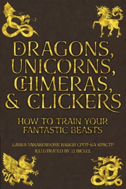 Dragons, Unicorns, Chimeras, and Clickers: How To Train Your Fantastic Beasts