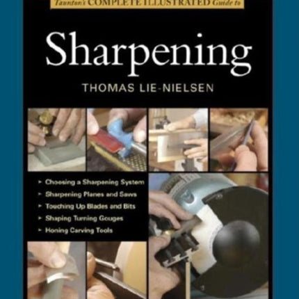 Taunton′s Complete Illustrated Guide to Sharpening