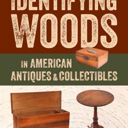 Field Guide to Identifying Woods in American