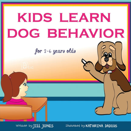 Children's Book: Kids Learn Dog Behavior: Help Your Child to Overcome Fear of Dogs