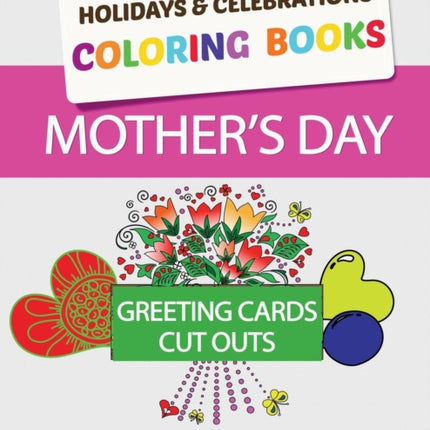Mother's Day Coloring Book Greeting Cards: Coloring Pages and Cut Outs for Kids: Holidays & Celebrations Coloring Books