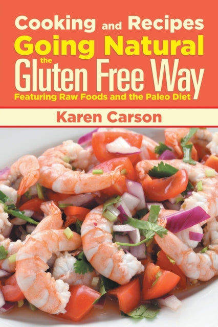 Cooking and Recipes: Going Natural the Gluten