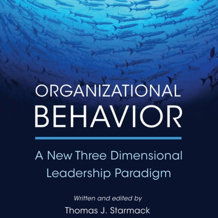 Organizational Behavior: A New Three Dimensional Leadership Paradigm