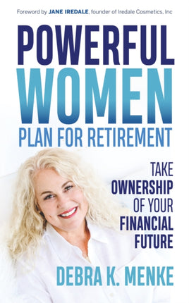 Powerful Women Plan for Retirement: Take