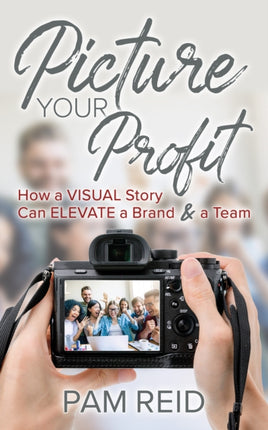 Picture Your Profit: How a Visual Story Can