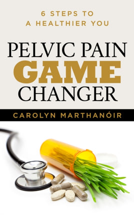 Pelvic Pain Game Changer: 6 Steps to a Healthier
