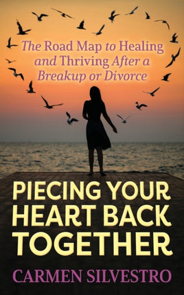 Piecing Your Heart Back Together: The Road Map to