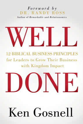 WELL DONE: 12 Biblical Business Principles for