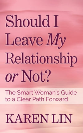 Should I Leave My Relationship or Not?: The Smart