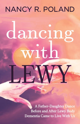 Dancing with Lewy: A Father - Daughter Dance,