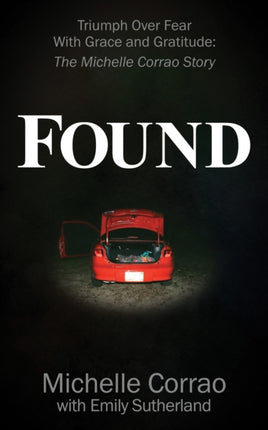 Found: Triumph Over Fear With Grace and
