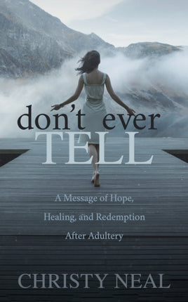 Don’t Ever Tell: A Message of Hope, Healing, and