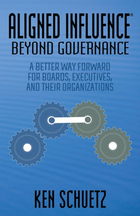 Aligned Influence®: Beyond Governance: A Better