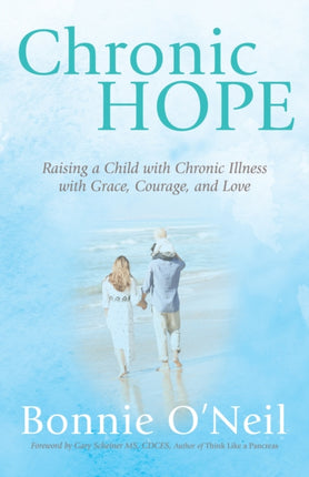 Chronic Hope: Raising a Child with Chronic