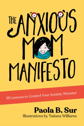 The Anxious Mom Manifesto: 18 Lessons to Control