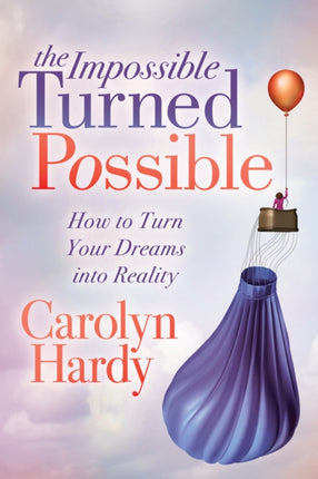 The Impossible Turned Possible: How to Turn Your