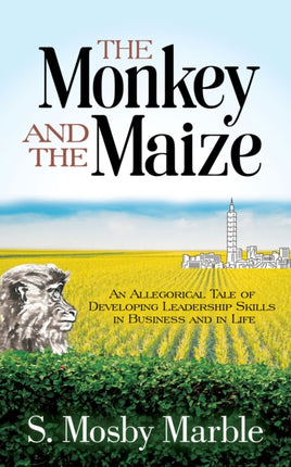 The Monkey and the Maize: An Allegorical Tale of
