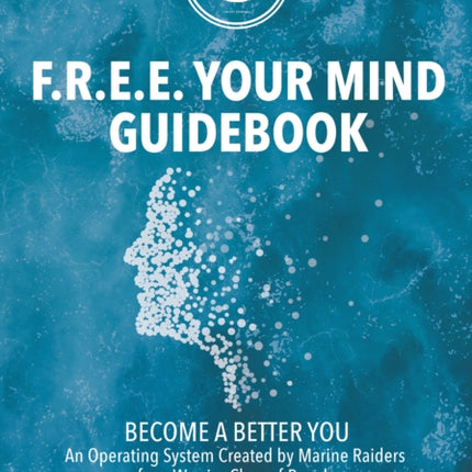 F.R.E.E. Your Mind Guidebook: Become a Better You