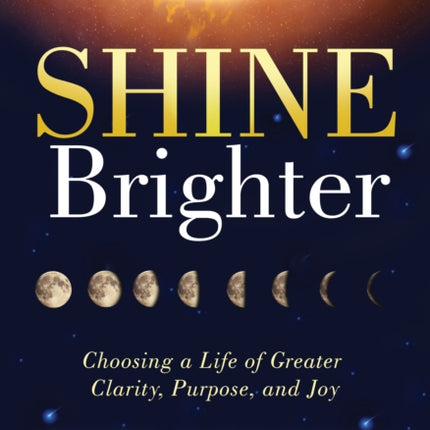 Shine Brighter: Choosing a Life of Greater