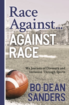 Race Against ... Against Race: My Journey of