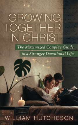 Growing Together in Christ: The Maximized