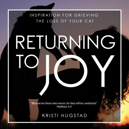 Returning to Joy: Inspiration for Grieving the