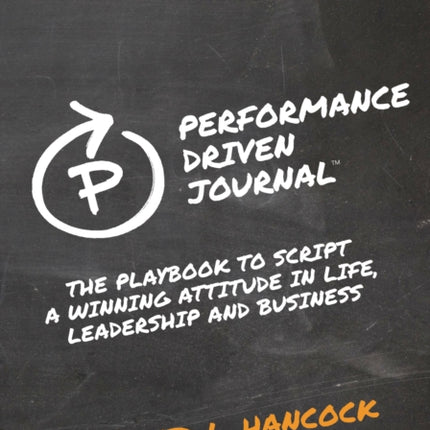 Performance-Driven Journal: The Playbook to