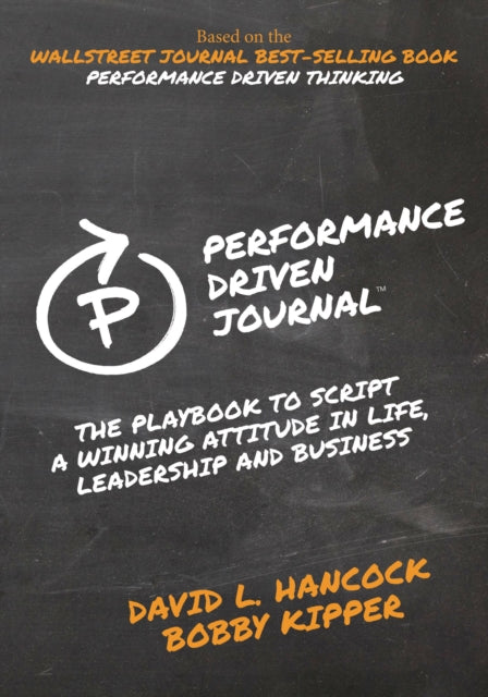 Performance-Driven Journal: The Playbook to
